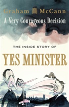 Graham McCann - A Very Courageous Decision