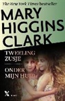 Mary Higgins Clark - Tweelingzusje ; onder mijn huid