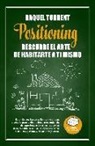 Raquel Torrent Guerrero - "Positioning" : descubre el arte de habitarte a ti mismo : kit de rescate emocional