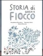 Pierdomenico Baccalario, Alessandro Gatti, Simona Mulazzani - Storia di Goccia e Fiocco