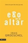 Craig Groeschel - Ego en el altar