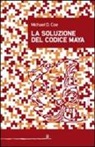 Michael D. Coe - La soluzione del codice maya