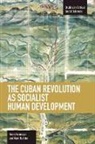 Mark Rushton, Mark Rushton, Rushton Mark, Henry Veltmeyer, Henry Veltmeyer, Veltmeyer Henry - Cuban Revolution As Socialist Human Development, The: The Dynamics Of Universities, Knowledge & Society