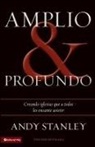 Andy Stanley - Amplio y profundo