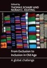 Norah Keating, Norah C Keating, Norah C (Department of Human Ecology Keating, Norah C. Keating, Thomas Scharf, Thomas (Newcastle University) Scharf - From exclusion to inclusion in old age