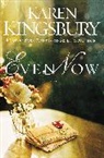 Karen Kingsbury - Even Now