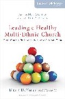 Mark DeYmaz, Harry Li - Leading a Healthy Multi-Ethnic Church