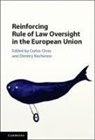 Carlos Closa, Carlos (European University Institute Closa, Carlos Kochenov Closa, Carlos Closa, Dimitry Kochenov - Reinforcing Rule of Law Oversight in the European Union