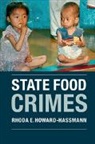 Rhoda Howard-hassmann, Rhoda E. Howard-hassmann, Rhoda E. (Wilfrid Laurier Univers Howard-Hassmann, Howard-Hassmann Rhoda E. - State Food Crimes
