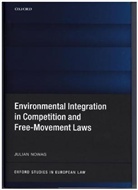 Julian Nowag, Julian (Senior Lecturer in Eu Law and Compe Nowag, Julian (Senior Lecturer in EU Law and Competition Law Nowag, Julian Wyatt Nowag, Nowag Julian - Environmental Integration in Competition and Free-Movement Laws