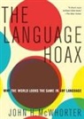 John H. McWhorter, John H. (Professor of Linguistics Mcwhorter, McWhorter John H. - Language Hoax