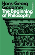 Hans Georg Gadamer, Hans-Georg Gadamer, Hans-Georg (author of Truth and Method) Gadamer, GADAMER HANS GEORG - The Beginning of Philosophy