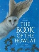 J Leiper Robertson, James Robertson, Kate Leiper, Kate Lieper - The book of the Howlat