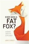 Michael J. Gibney, Mike Gibney - Ever Seen a Fat Fox?