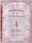 Tessa Kiros, Kiros Tessa - Provence to Pondicherry