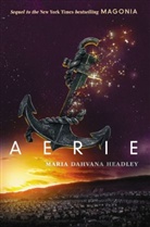 Maria D. Headley, Maria Dahvana Headley, Headley Maria Dahvana - Aerie