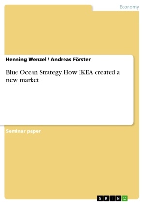 Andreas Förster, Hennin Wenzel, Henning Wenzel - Blue Ocean Strategy. How IKEA created a new market