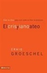 Craig Groeschel - El cristiano ateo