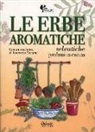 Gianfranco Barsotti, Luciana Bussotti - Le erbe aromatiche selvatiche. Profumi in cucina