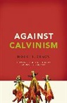 Roger E. Olson - Against Calvinism