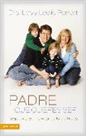 Dr Les Parrott, Les and Leslie Parrott, Leslie L Parrott - El padre que quieres ser