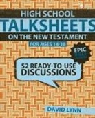 David Lynn - High School TalkSheets on the New Testament for Ages 14-18