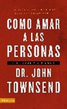 Dr John Townsend, John Townsend - Cómo amar a las personas