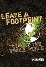 Tim Baker - Leave a Footprint