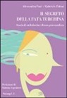 Alessandro Fani, Gabriele Zeloni - Il segreto della fata turchina. Storia di un balordo e di uno psicoanalista