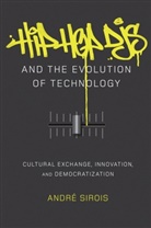 Andre Sirois, André Sirois - Hip Hop DJs and the Evolution of Technology