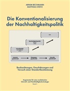 Arni Bechmann, Arnim Bechmann, Matthias Steitz - Die Konventionalisierung der Nachhaltigkeitspolitik
