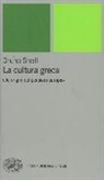 Bruno Snell - La cultura greca e le origini del pensiero europeo