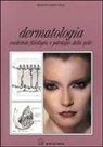 Ferdinando Fiori - Dermatologia. Anatomia fisiologia e patologia della pelle