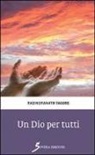 Rabindranath Tagore - Un Dio per tutti