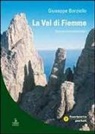 Giuseppe Borziello - La val di Fiemme. Itinerari escursionistici
