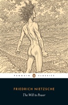 R. Kevin Hill, Friedrich Nietzsche, Nietzsche Friedrich, Michael A. Scarpitti, R. Kevin Hill - The Will to Power