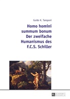 Guido K. Tamponi, Guido Karl Tamponi - Homo homini summum bonum- Der zweifache Humanismus des F.C.S. Schiller