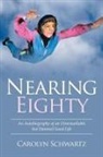 Carolyn Schwartz - Nearing Eighty