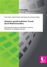 Jasmin Fabian, Julia Hamprecht, Julia u a Hamprecht, Fran Huber, Frank Huber, Frederi Meyer... - Adaption gesellschaftlicher Trends durch Markentransfers