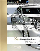 York P Herpers, York P. Herpers - Praxis Zeichnen - XL Übungsbuch 13: Sportwagen