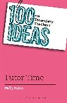 Molly Potter, Potter Molly - 100 Ideas for Secondary Teachers: Tutor Time