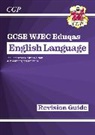 CGP Books, CGP Books, CGP Books, CGP Books - New GCSE English Language WJEC Eduqas Revision Guide (with Online Edition and Knowledge Organisers)