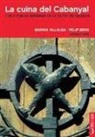 Felip Bens i Carrión, Marisa Villalba Gallart - La cuina del Cabanyal : i dels pobles mariners de la ciutat de València