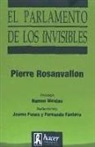Pierre Rosanvallon - El parlamento de los invisibles
