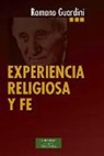 Romano Guardini - Experiencia Religiosa Y Fe