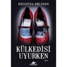 Kristina Ohlsson - Külkedisi Uyurken