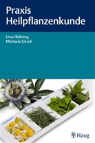 Urse Bühring, Ursel Bühring, Michaela Girsch - Praxis Heilpflanzenkunde