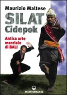 Maurizio Maltese - Silat cidepok. Antica arte marziale di Bali