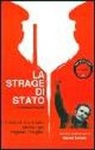 Eduardo M. Di Giovanni, Marco Ligini, Edgardo Pellegrini - La strage di Stato. Controinchiesta