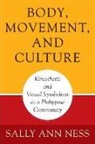 Sally A. Ness, Sally Ann Ness - Body, Movement, and Culture